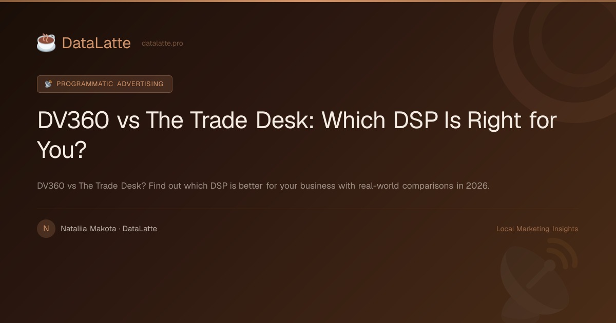 DV360 vs The Trade Desk: Which DSP Is Right for You? | DataLatte